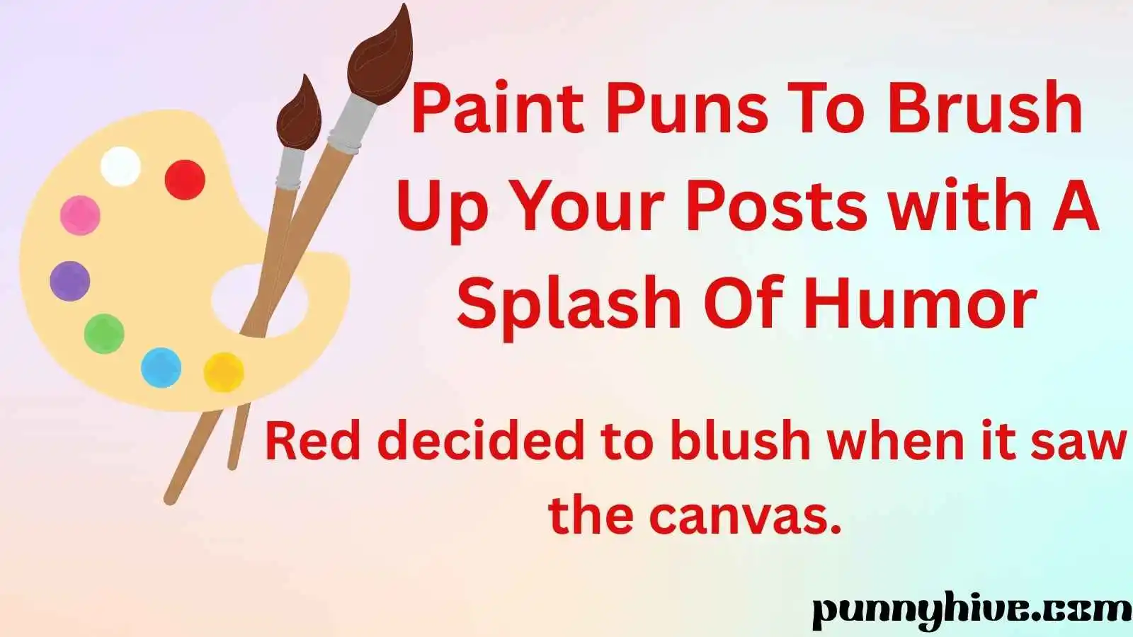Paint Puns To Brush Up Your Posts with A Splash Of Humor