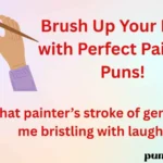 Brush Up Your Posts with Perfect Painting Puns!