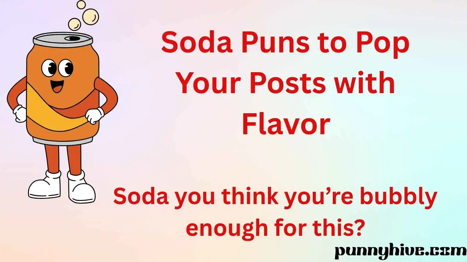 Soda Puns to Pop Your Posts with Flavor