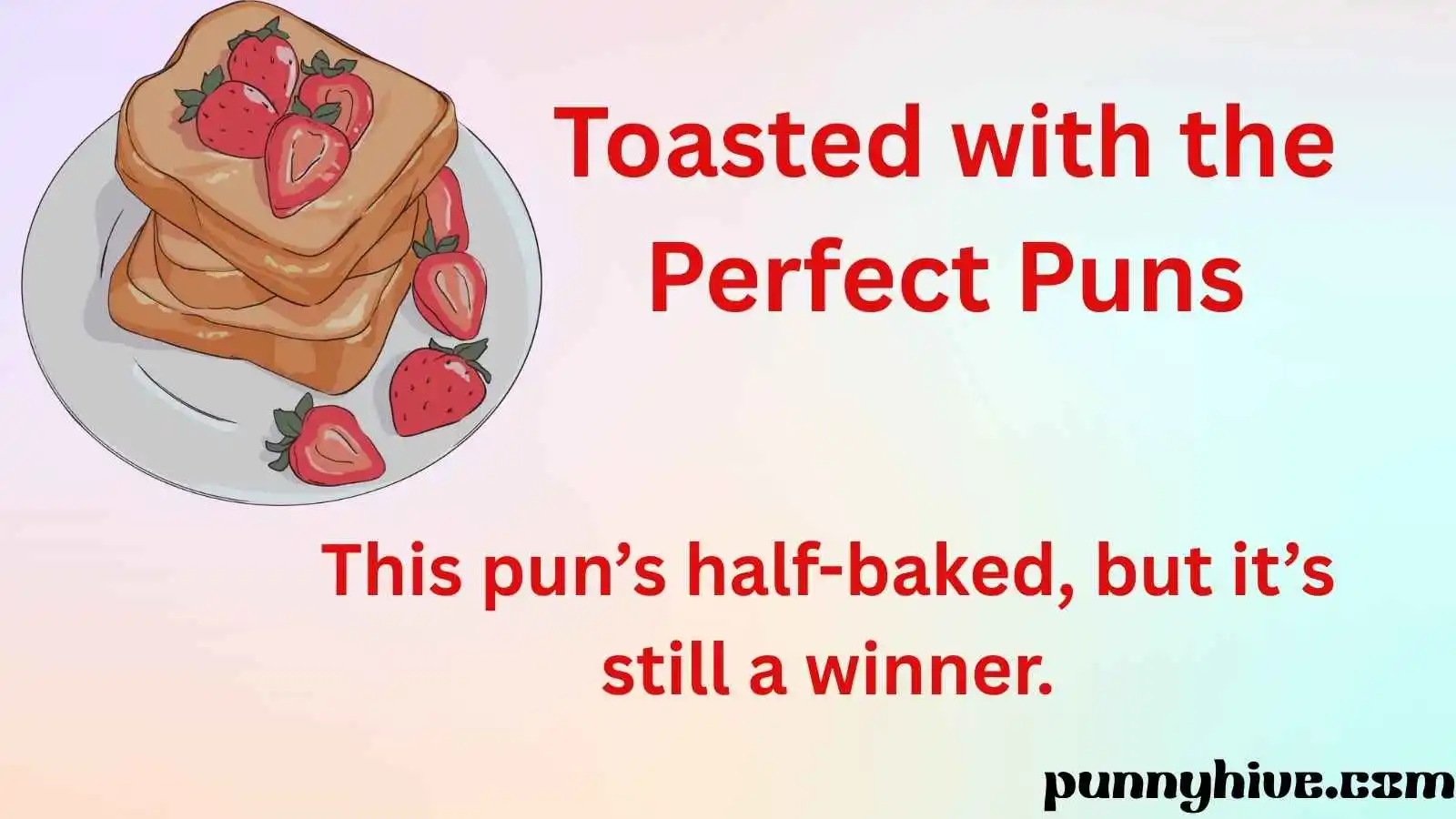 Toasted with the Perfect Puns