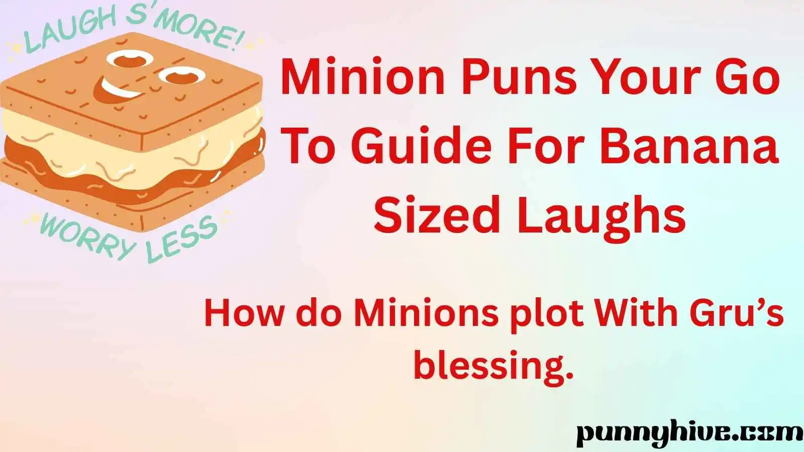 Minion Puns Your Go To Guide For Banana Sized Laughs