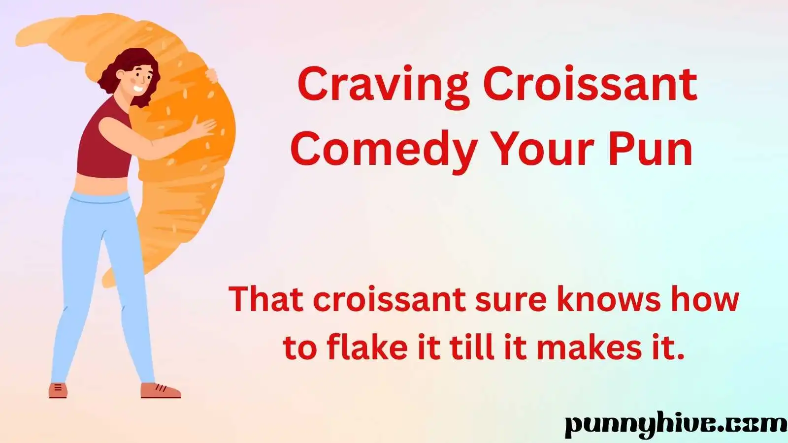 Craving Croissant Comedy Your Pun